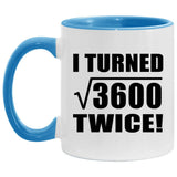 120th Birthday I Turned Square Root of 3600 Twice - 11oz Accent Mug Blue