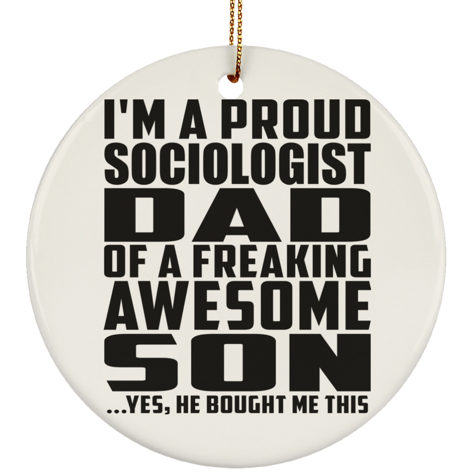 Proud Sociologist Dad Of Awesome Son - Circle Ornament