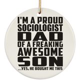 Proud Sociologist Dad Of Awesome Son - Circle Ornament