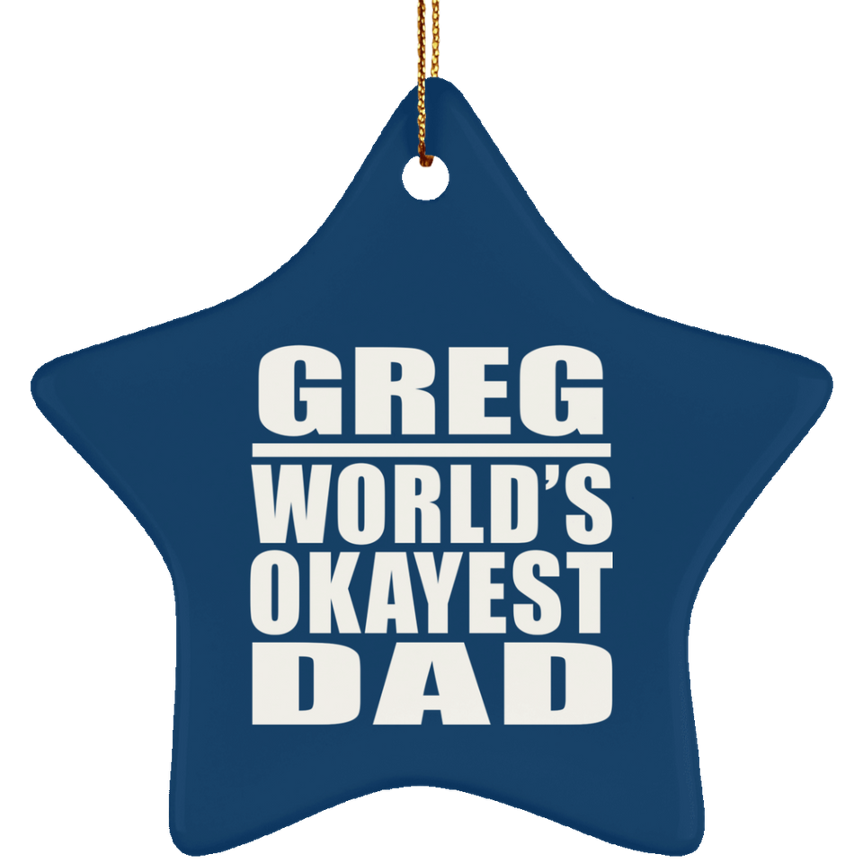 Greg World's Okayest Dad - Star Ornament