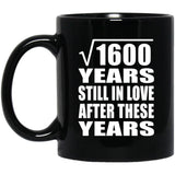 40th Anniversary Square Root of 1600 Years Still In Love - 11oz Coffee Mug Black