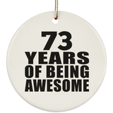 73rd Birthday 73 Years Of Being Awesome - Circle Ornament