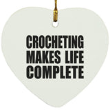 Crocheting Makes Life Complete - Heart Ornament