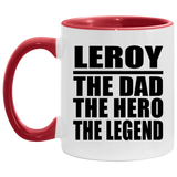 Leroy The Dad The Hero The Legend - 11oz Accent Mug Red