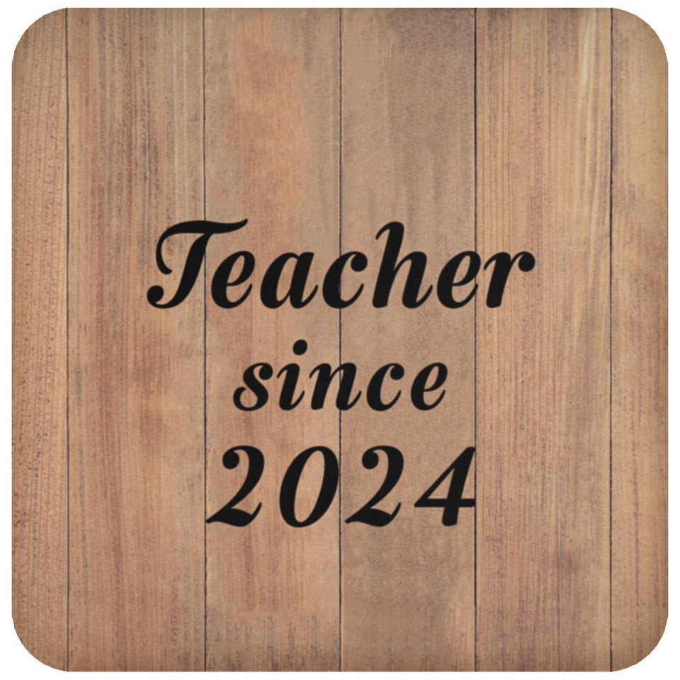 Teacher Since 2024 - Drink Coaster C