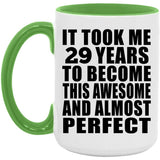 29th Birthday Took 29 Years To Become Awesome & Perfect - 15oz Accent Mug Green