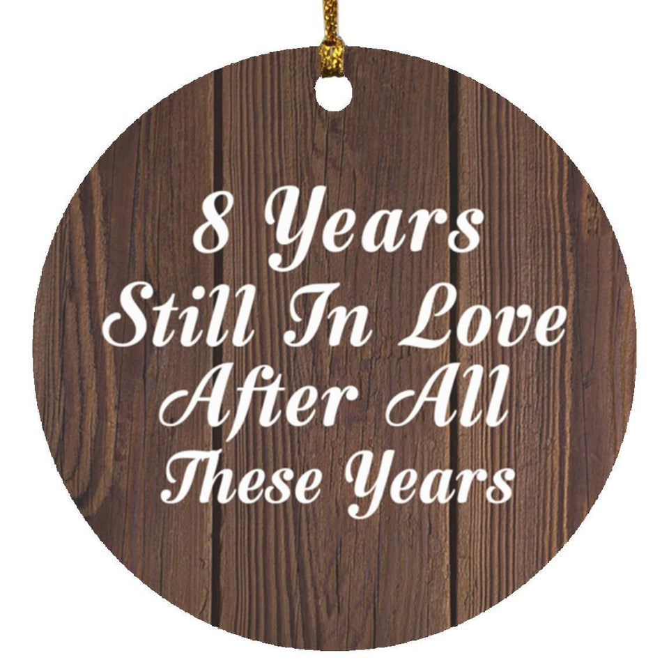 8th Anniversary 8 Years Still In Love After These Years - Circle Ornament D