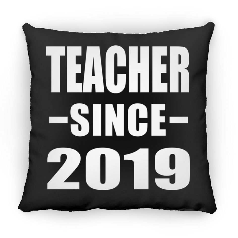Teacher Since 2019 - Throw Pillow Black