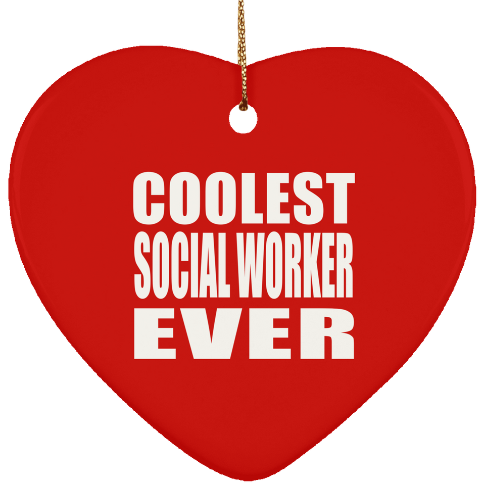 Coolest Social Worker Ever - Heart Ornament