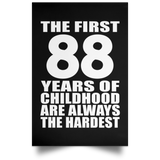 88th Birthday First 88 Years of Childhood Are The Hardest - Poster Portrait