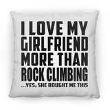 I Love My Girlfriend More Than Rock Climbing - Throw Pillow