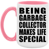 Being Garbage Collector Makes Life Special - 15oz Accent Mug Pink