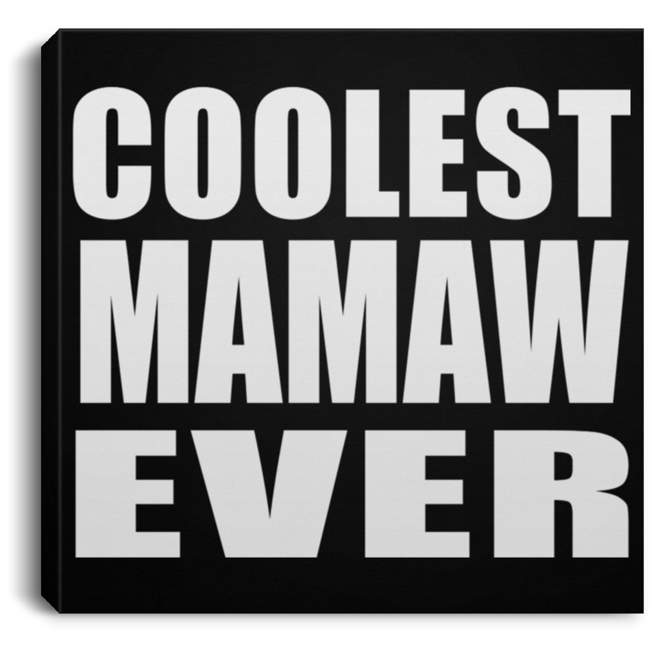 Coolest Mamaw Ever - Canvas Square