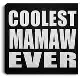 Coolest Mamaw Ever - Canvas Square