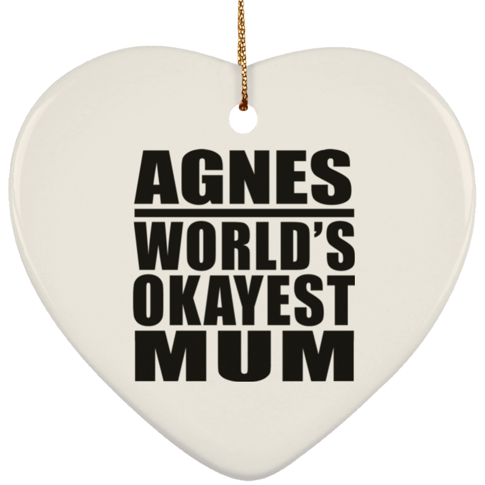 Agnes World's Okayest Mum - Heart Ornament