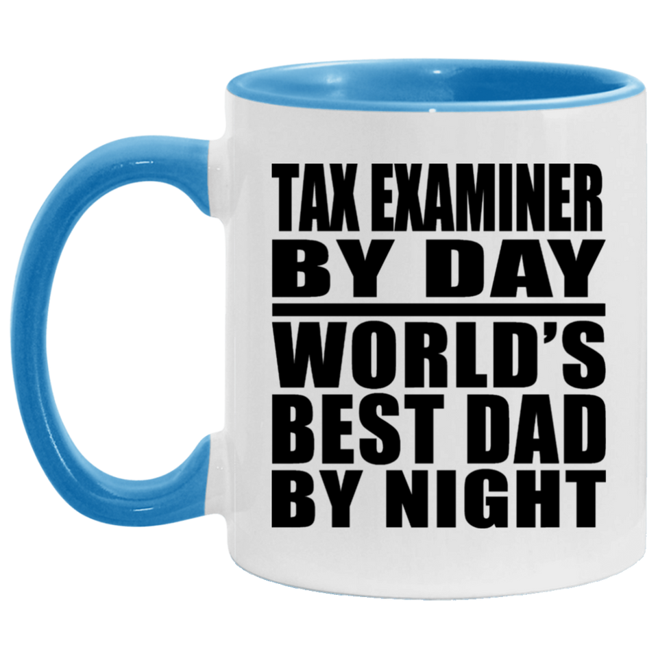 Tax Examiner By Day World's Best Dad By Night - 11oz Accent Mug Blue