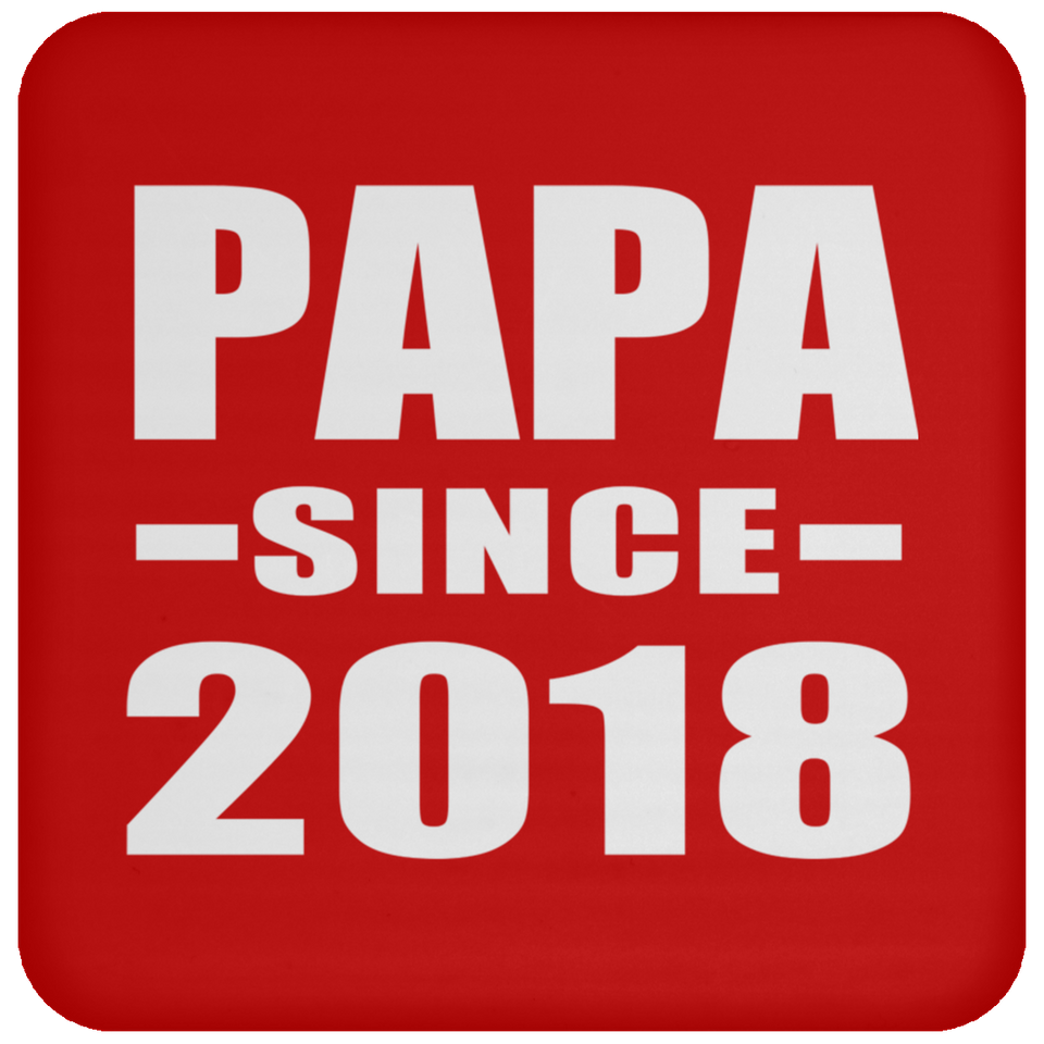 Papa Since 2018 - Drink Coaster