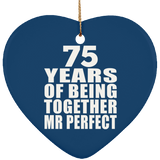 75th Anniversary 75 Years Of Being Mr Perfect - Heart Ornament
