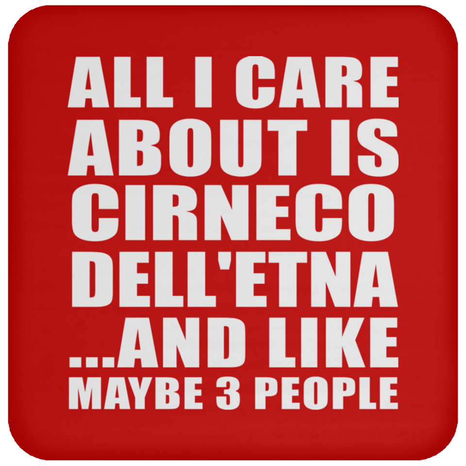 All I Care About Is Cirneco Dell'etna - Drink Coaster