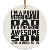 Proud Veterinarian Dad Of Awesome Son - Circle Ornament