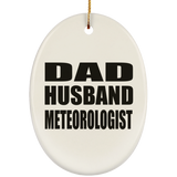 Dad Husband Meteorologist - Oval Ornament