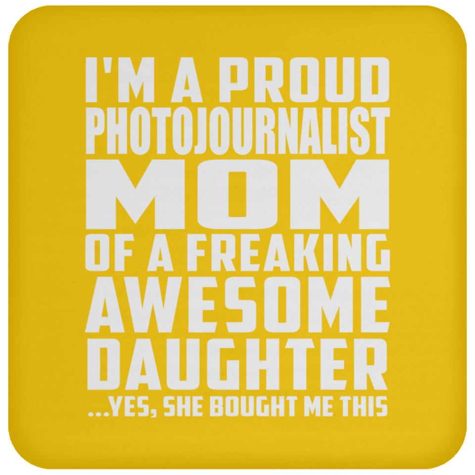 Proud Photojournalist Mom Of Awesome Daughter - Drink Coaster