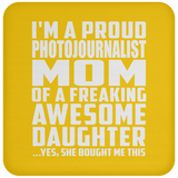 Proud Photojournalist Mom Of Awesome Daughter - Drink Coaster