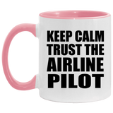 Keep Calm and Trust The Airline Pilot - 11oz Accent Mug Pink