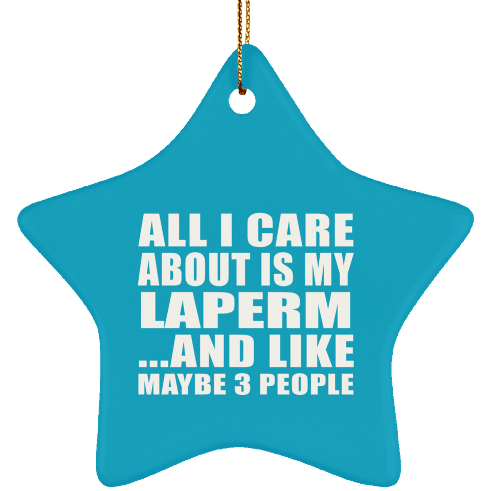 All I Care About Is My Laperm - Star Ornament