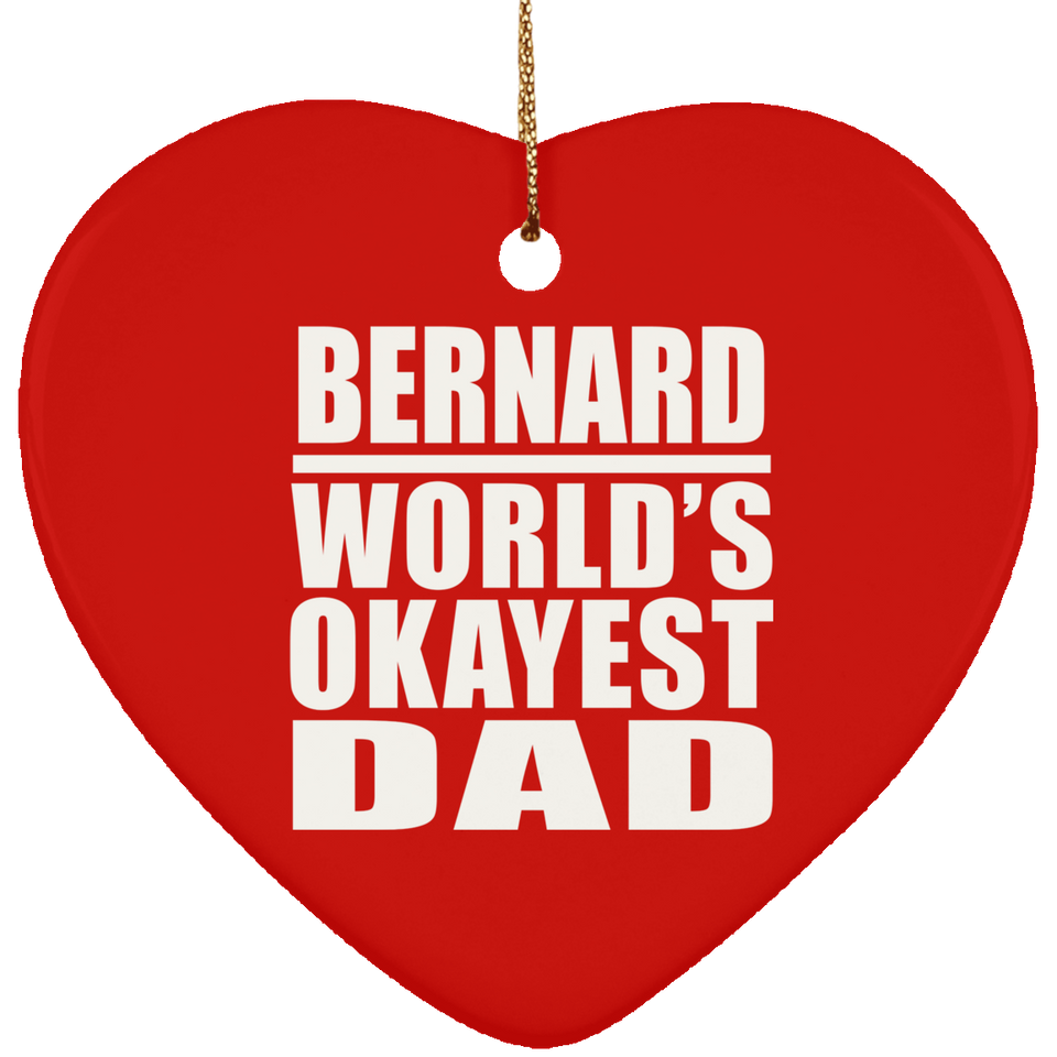 Bernard World's Okayest Dad - Heart Ornament