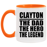 Clayton The Dad The Hero The Legend - 11oz Accent Mug Orange