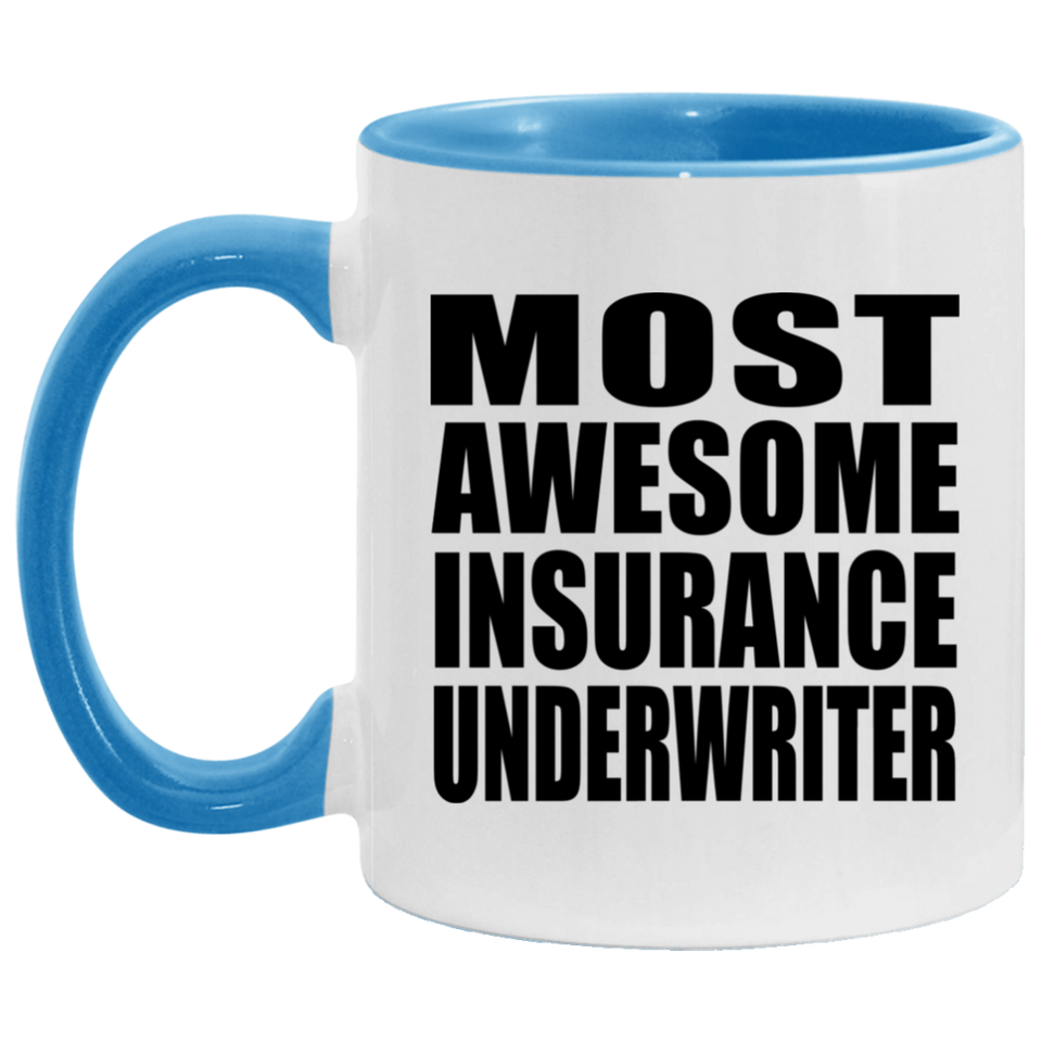 Most Awesome Insurance Underwriter - 11oz Accent Mug Blue