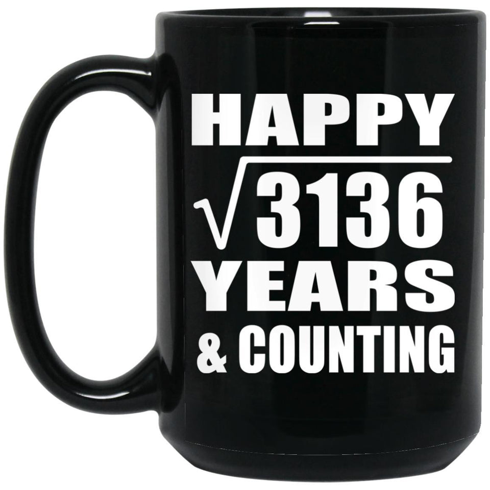 Happy 56th Anniversary Square Root of 3136 Years & Counting - 15oz Coffee Mug Black