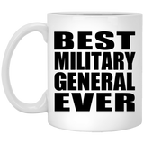 Best Military General Ever - 11 Oz Coffee Mug