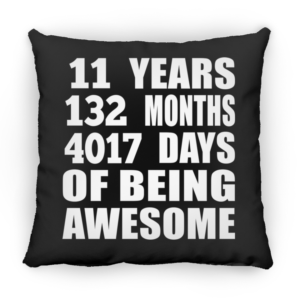 11th Birthday 11 Years 132 Months 4017 Days Of Awesome - Throw Pillow Black
