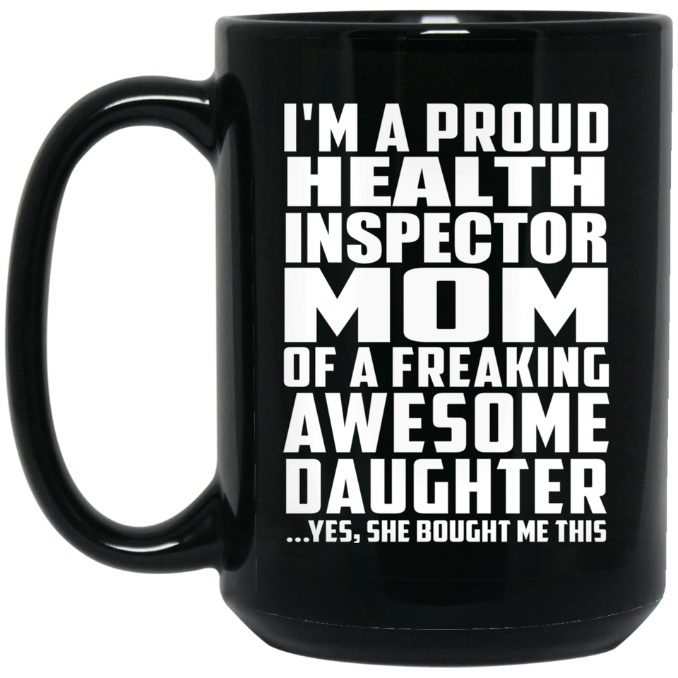 Proud Health Inspector Mom Of Awesome Daughter - 15 Oz Coffee Mug
