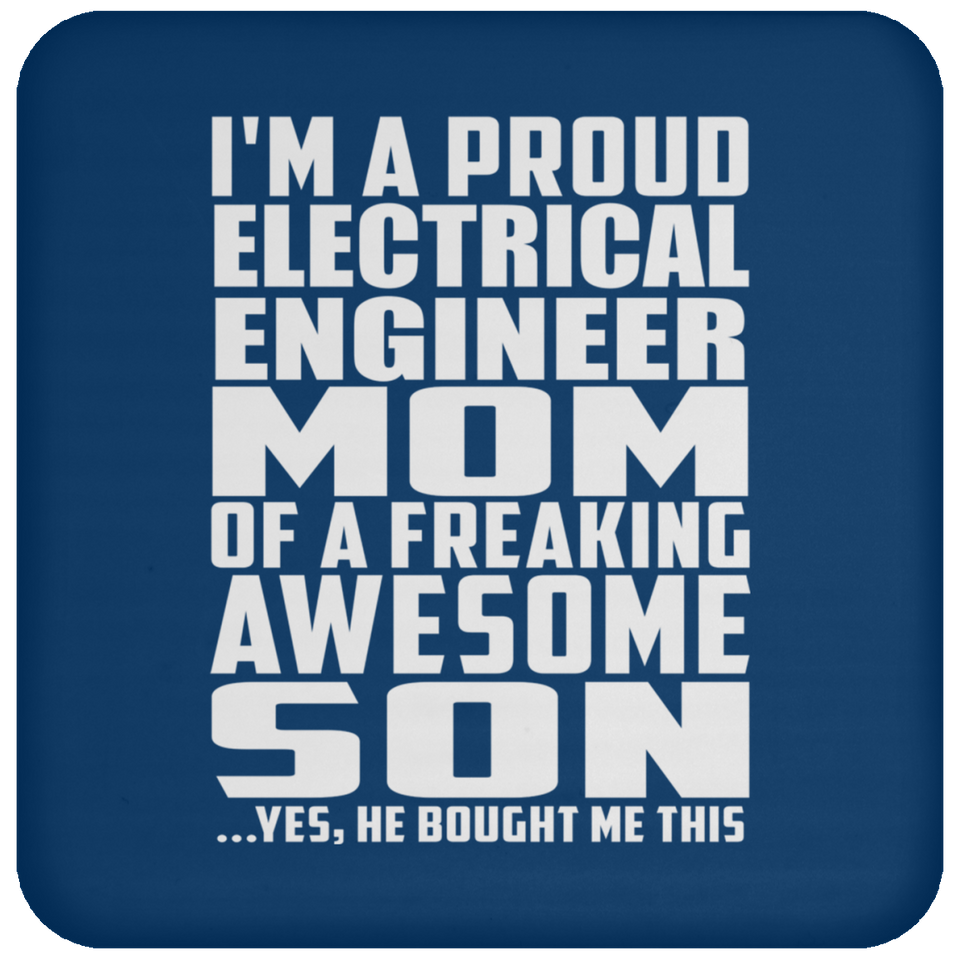 Proud Electrical Engineer Mom Of Awesome Son - Drink Coaster