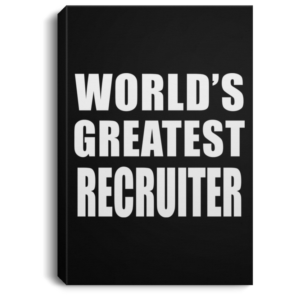 World's Greatest Recruiter - Canvas Portrait