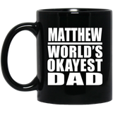 Matthew World's Okayest Dad - 11 Oz Coffee Mug Black