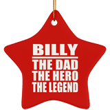 Billy The Dad The Hero The Legend - Star Ornament