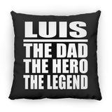 Luis The Dad The Hero The Legend - Throw Pillow Black