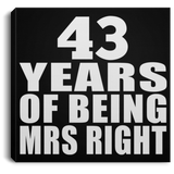 43rd Anniversary 43 Years Of Being Mrs Right - Canvas Square