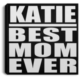 Katie Best Mom Ever - Canvas Square