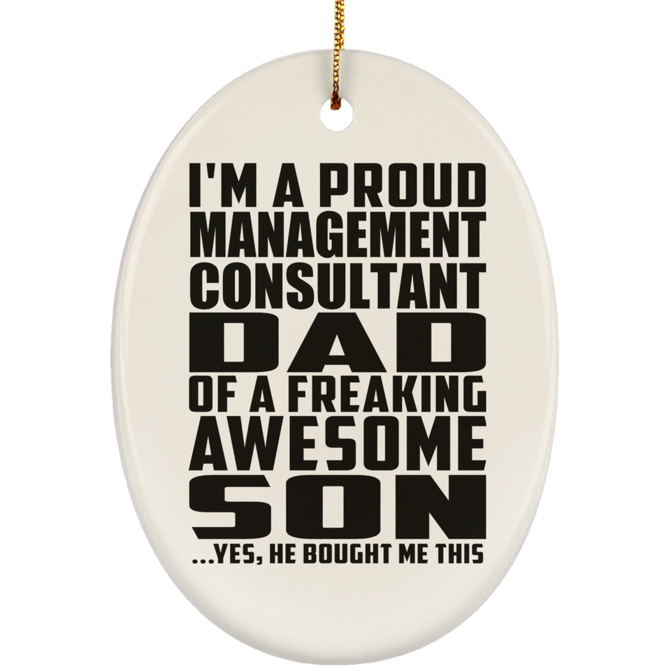 Proud Management Consultant Dad Of Awesome Son - Oval Ornament