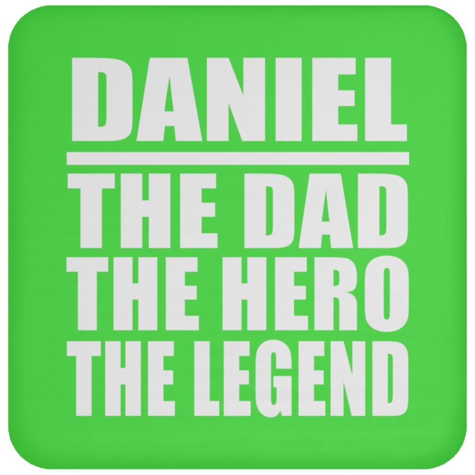 Daniel The Dad The Hero The Legend - Drink Coaster