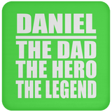 Daniel The Dad The Hero The Legend - Drink Coaster