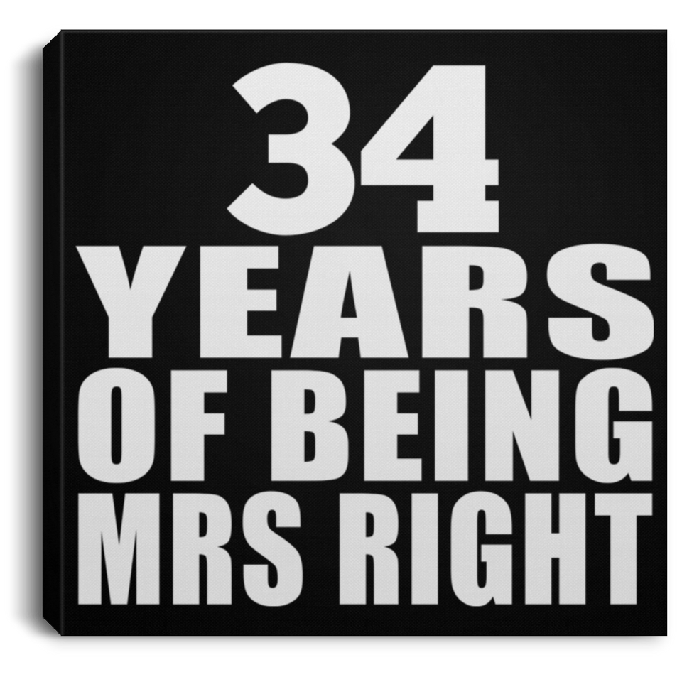 34th Anniversary 34 Years Of Being Mrs Right - Canvas Square