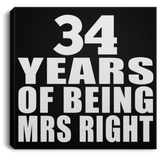 34th Anniversary 34 Years Of Being Mrs Right - Canvas Square