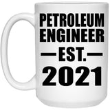 Petroleum Engineer Established EST. 2021 - 15oz Coffee Mug