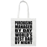 Purchasing Manager By Day World's Best Dad By Night - Tote Bag White